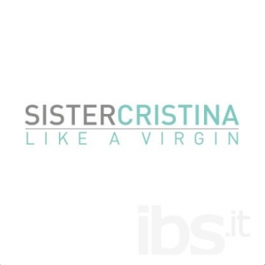 Cover del singolo "Like A Virgin" di Sister Cristina apparsa su ibs.it