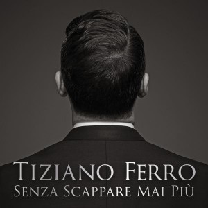 Tiziano Ferro, cover del singolo "Senza scappare mai più"