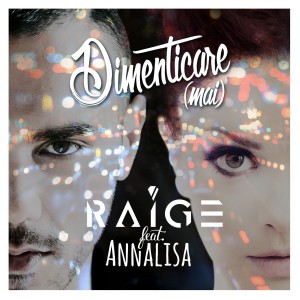Raige e Annalisa insieme nel nuovo singolo "Dimenticare (Mai)"