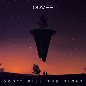 Oovee Don't Kill The Night