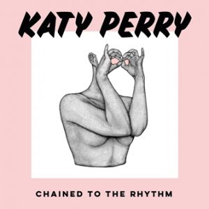 Katy Perry - Chained to the Rhythm new single