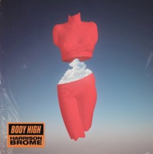 Harrison Brome Body High